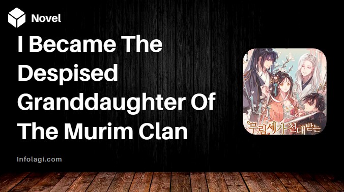 Read more about the article I Became The Despised Granddaughter Of The Murim Clan Novel PDF Full Chapter