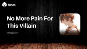 Read more about the article No More Pain For This Villain Novel by Satan03, A Novel Recommendation Not to Miss
