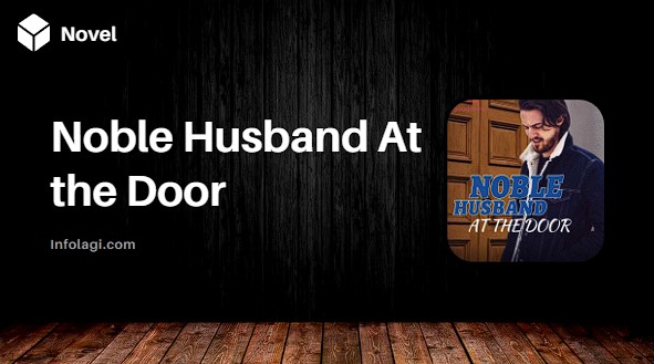 Read more about the article Noble Husband At the Door Novel by The Last Man, A Compelling Urban Fiction Recommendation