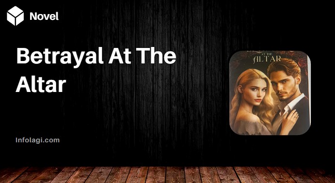 You are currently viewing Read Betrayal At The Altar Rachel Grey Novel PDF Full Chapter