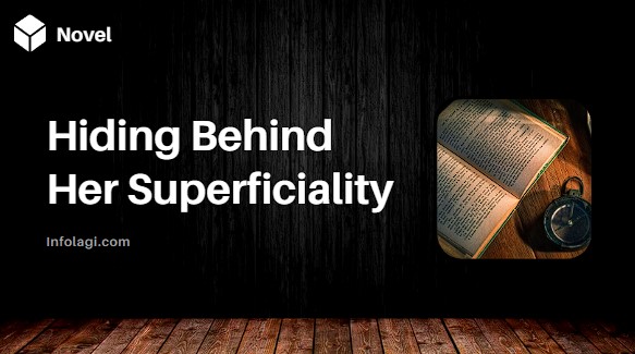 Read more about the article Read Hiding Behind Her Superficiality Novel PDF Book Full Episode, Romantic Novel Recommendation