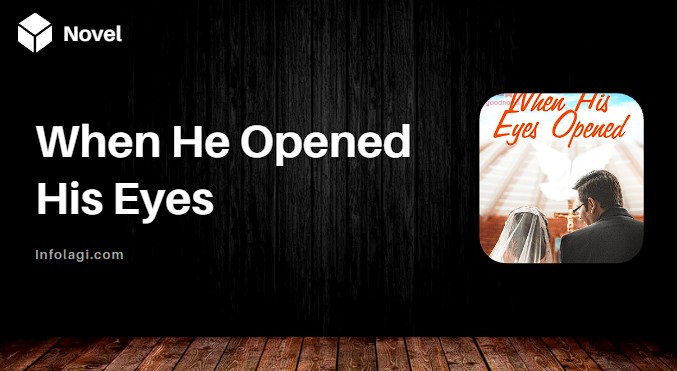 Read more about the article When He Opened His Eyes Novel PDF Free Download Full Chapter
