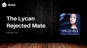 Read more about the article The Lycan Rejected Mate Novel PDF by Andrian Alex: A Comprehensive Review