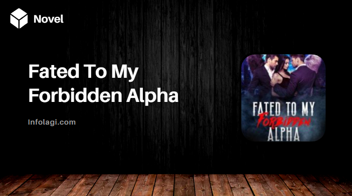 Read more about the article Fated To My Forbidden Alpha Novel PDF by Luna Selene Full Chapter, A Dive Into a Werewolf Romance