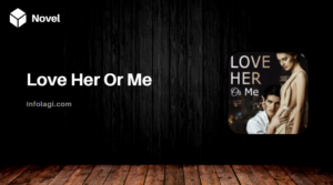 Read more about the article Love Her Or Me Novel PDF Free Download by Marsh Richardson, How This Novel is Redefining Contemporary Romance