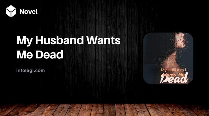 Read more about the article My Husband Wants Me Dead Novel PDF by Spring Sprout Full Episode, Experience Romance & Intrigue