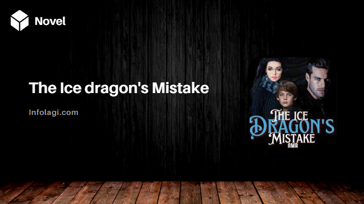 Read more about the article The Ice dragon’s Mistake Novel PDF Free Download Full Chapter, Discovering the Hidden Realms of Romance and Intrigue